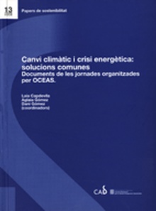 Canvi climàtic i crisi energètica: solucions comunes. Documents de les jornades organitzades per OCEAS