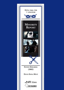 Guía para ver y analizar : Minority Report. steven Spilberg (2002)