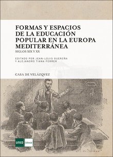 Formas y espacios de la educación popular en la Europa mediterránea. Siglos XIX y XX