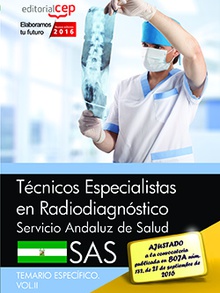 Técnicos Especialistas en Radiodiagnóstico. Servicio Andaluz de Salud (SAS). Temario específico. Vol.II