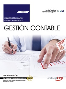 Cuaderno del alumno. Gestión Contable (UF0314). Certificados de Profesionalidad. Gestión contable y gestión administrativa para auditoría (ADGD0108)