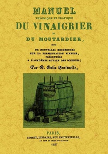 Manuel theorique et pratique du vinaigrier et du moutardier