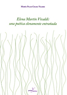 Elena Martín Vivaldi: una poética elenamente entrañada