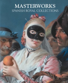 Masterworks. Spanish Royal Collections