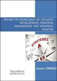 Review of knowledge on strategy development, strategic management and strategic analysis