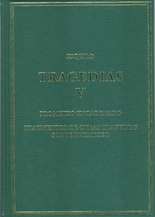 Tragedias, V : Prometeo encadenado; Fragmentos de otras tragedias sobre Prometeo