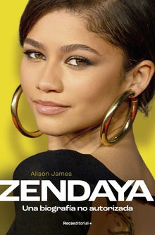 Zendaya. Una biografía no autorizada