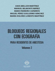 BLOQUEOS REGIONALES CON ECOGRAFIA PARA RESIDENTES DE ANESTESIA VOLUMEN 2