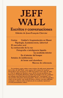 JEFF WALL. Escritos y conversaciones