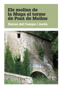 Els molins de la Muga al terme de Pont de Molins