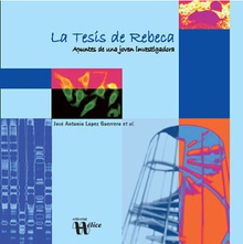 La Tesis de Rebeca: apuntes de una joven investigadora (2ª edición)