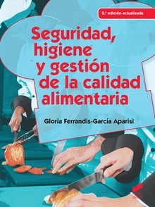 Seguridad, higiene y gestión de la calidad alimentaria (2.ª edición actualizada)