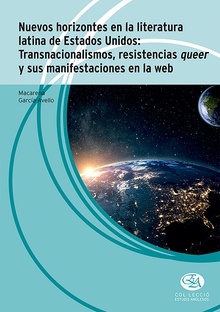 Nuevos horizontes en la literatura latina de Estados Unidos: Transnacionalismos, resistencias queer y sus manifestaciones en la web