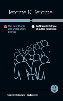 La Nouvelle Utopie et autres histoires // The New Utopia and  Other Short Stories