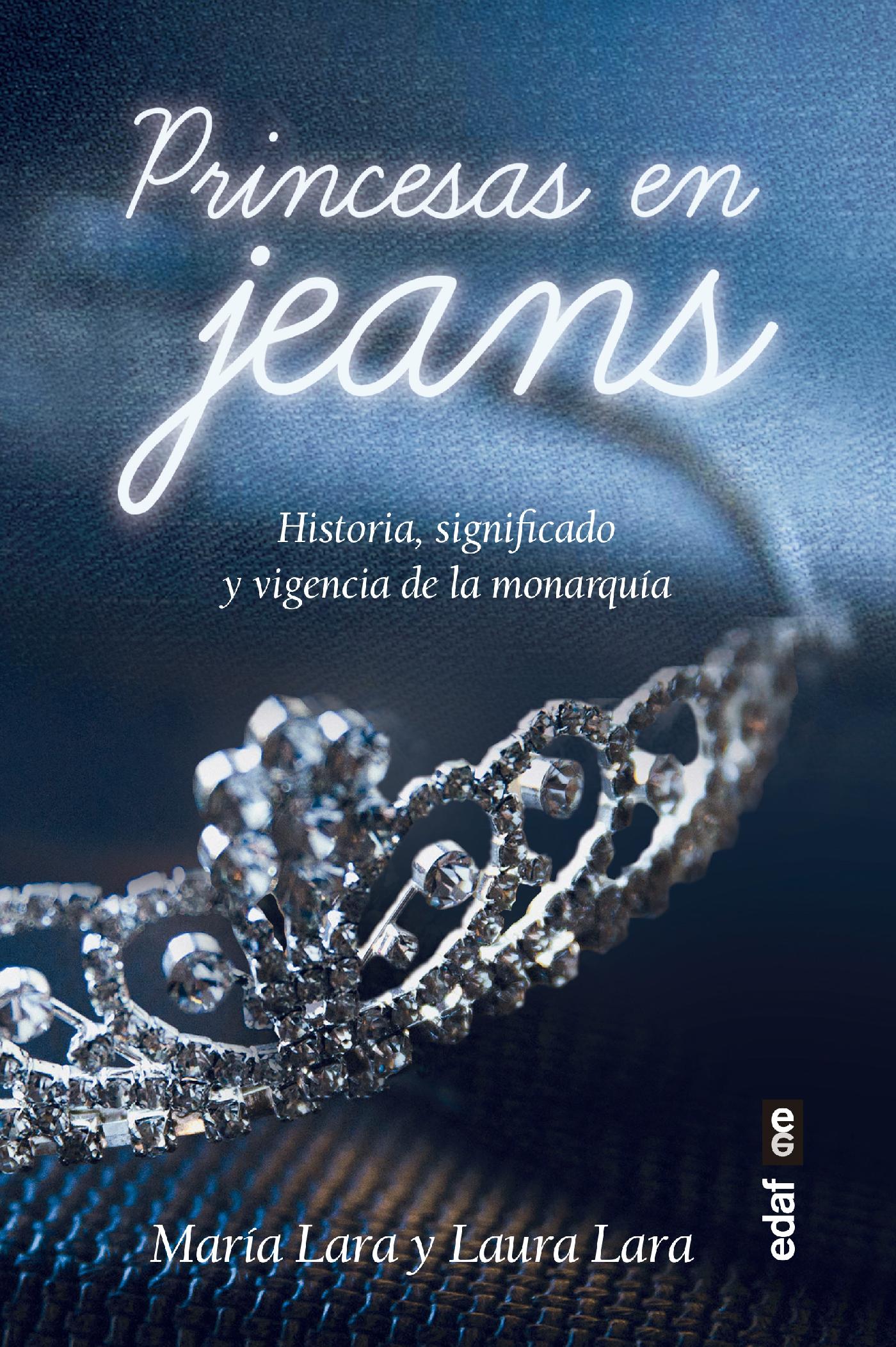 Princesas en jeans. Historia, significado y vigencia de la monarquía ::  Libelista
